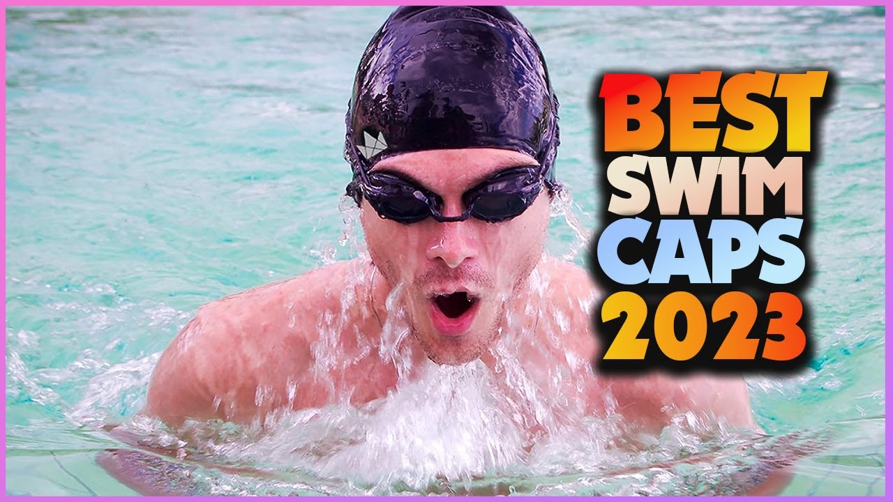 Best Swim Caps for Swimming Top 5 New Swim Caps Review YouTube
