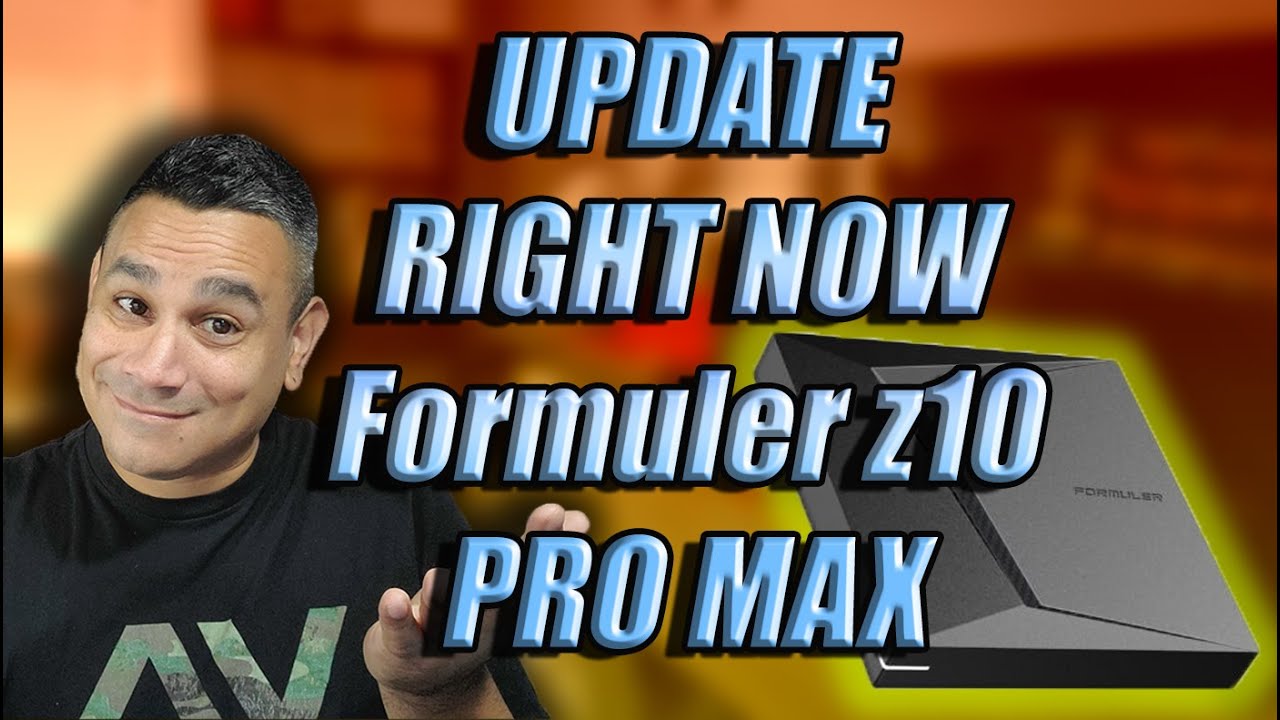 UPDATE YOUR Formuler z10 Pro MAX UHD RIGHT NOW MORE POWER 