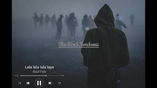 Lela lela lala layn -Rauf Faik-(slowed down)