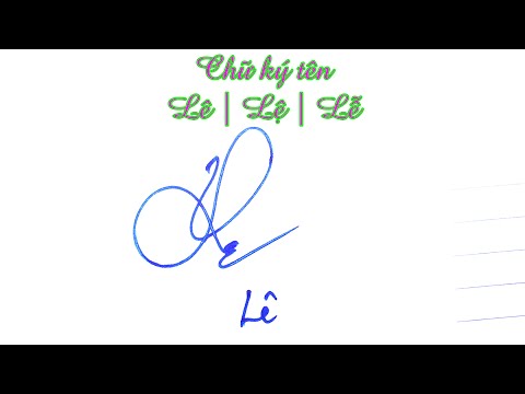Video Chữ ký tên Lê | Lệ | Lễ đẹp nhất và phong thủy - youtube