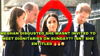 MEGHAN DISGUSTED SHE WASNT INVITED TO MEET DIGNITARIES ON SUNDAY?? ISNT SHE ENTITLED 🔥🔥😳