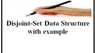 Disjoint-Set Data Structure with example