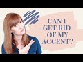 How do I get rid of my accent?