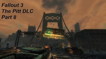 Fallout 3 The Pitt DLC Gameplay w/ Pyro Part 8