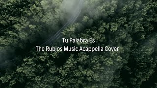 Tu Palabra Es (Spanish Acappella Cover)