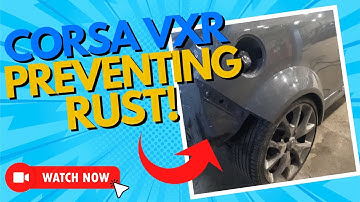 VAUXHALL CORSA VXR - Help Prevent Quarter Panel Rust!