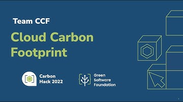 Cloud Carbon Footprint -GSF Carbon Hack 2022 Pitch