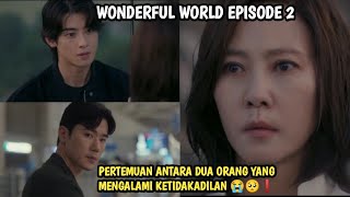 PERTEMUAN DUA ORANG YANG MERASAKAN KETIDAKADILAN❗ WONDERFUL WORLD EPISODE 2