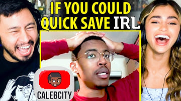 CALEBCITY: If You Could QuickSave in Real Life | Reaction by Jaby & Rayna Vallandingham