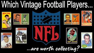 Which Vintage Football Cards Are Worth Targeting?  Here Are 12 On My List!!