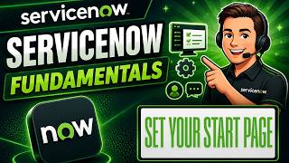 How to Change Your Start Page in ServiceNow | ServiceNow Fundamentals 2026 Update