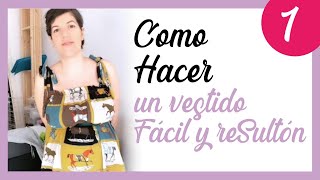 Cómo hacer un vestido fácil y resultón -  Parte 1/2