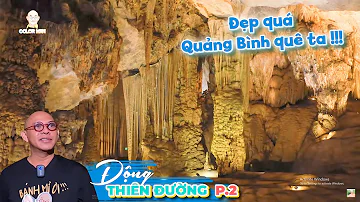 Động Thiên Đường (P.2)| Đi rã giò nhưng thật sự xứng đáng để chứng kiến sự kỳ vĩ khó tin của Tạo Hóa