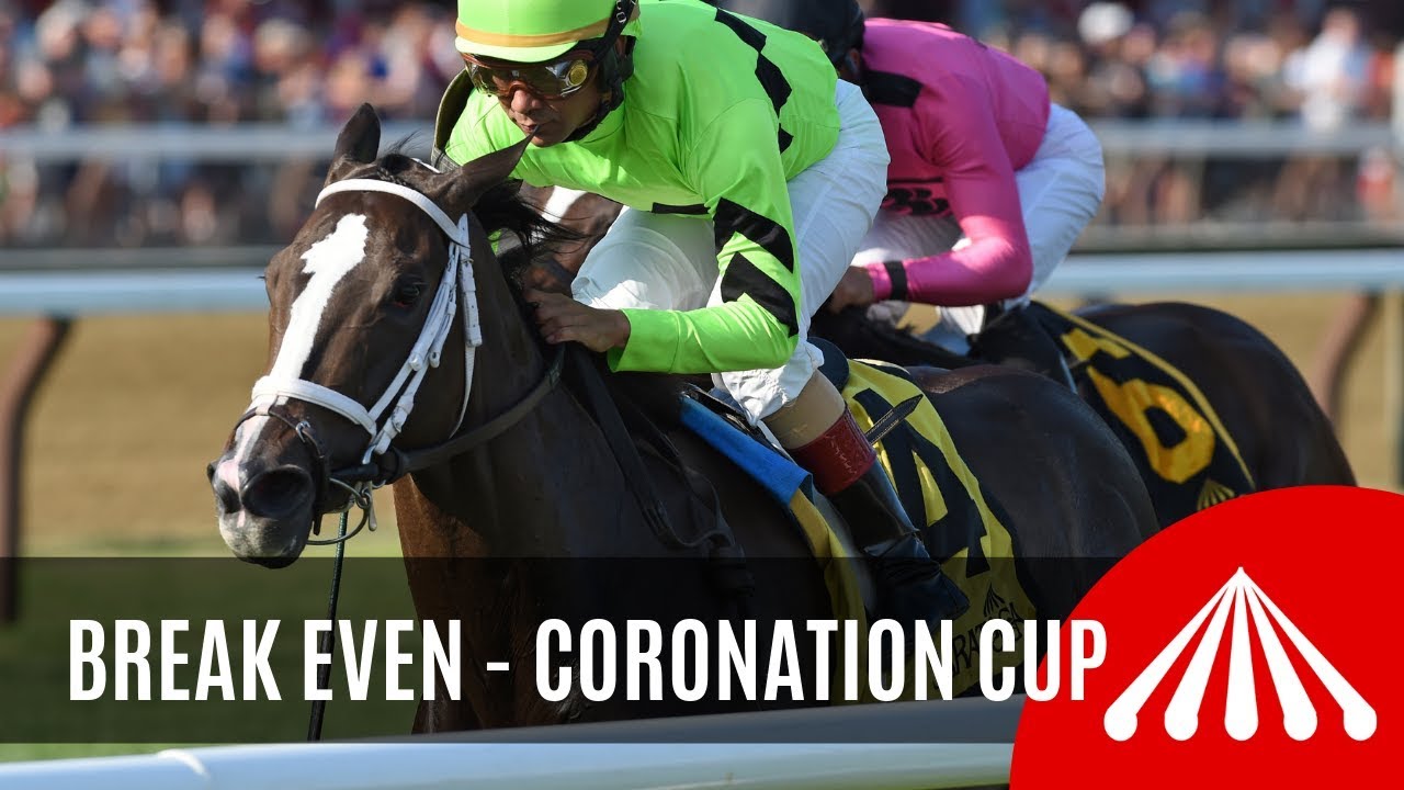 horseshoe bend Break Even - 2019 - The Coronation Cup Stakes