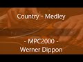 "Country - Medley" - MPC2000 - (Werner Dippon)