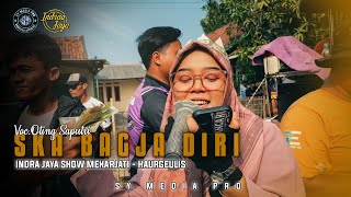 BAGJA DIRI SKA REGGAE VERSION VOC. OTING SAPUTRI - INDRA JAYA SHOW MEKARJATI - HAURGEULIS