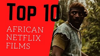 CineGoof's 10 Top African Netflix Films