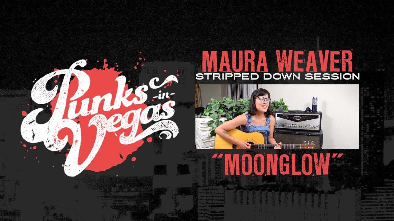 Guarda Maura Weaver of Mixtapes "Moonglow" Punks in Vegas Stripped Down Session su YouTube Guarda Maura Weaver of Mixtapes "Moonglow" Punks in Vegas Stripped Down Session su YouTube