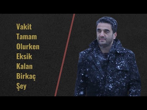 Bülent Parlak - Vakit Tamam Olurken Eksik Kalan Bir Kaç Şey