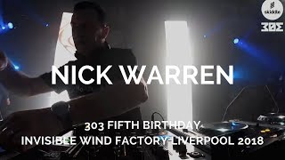 Nick Warren - Live @ 303 Fifth Birthday, Invisible Wind Factory Liverpool [03.02.2018]