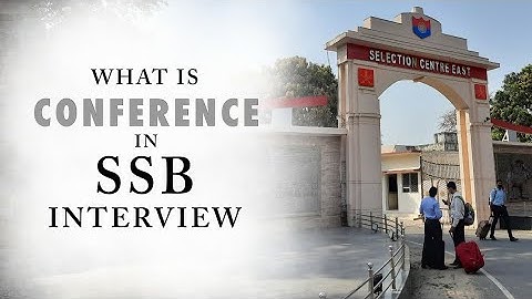 What Is Conference In SSB Interview? | Process, Questions, Seating, Timings