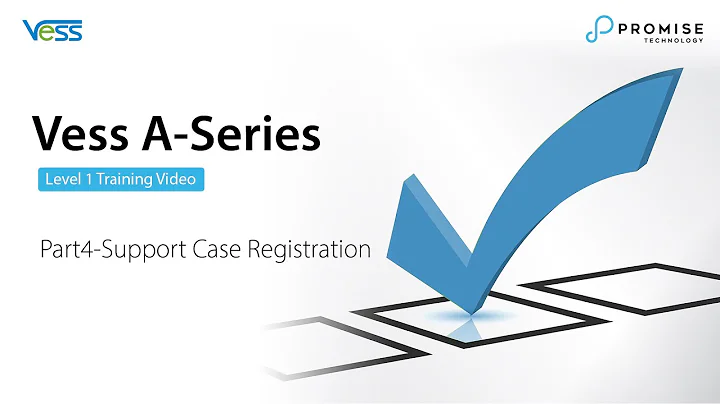 PROMISE Vess A-Series Level 1 Training Video_Part4-Support Case Registration