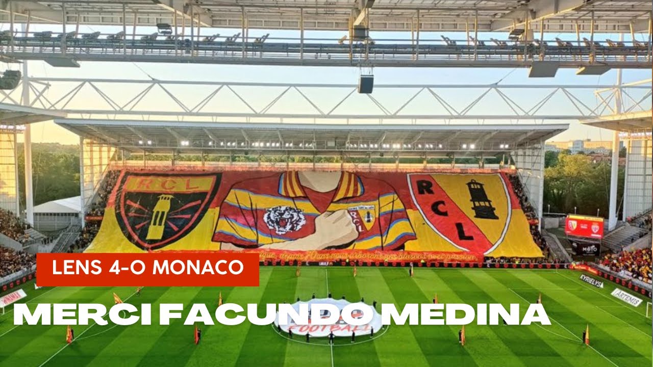 [Vidéo Ambiance]LENS 4-0 MONACO ! LA DERNIERE DE FACUNDO MEDINA