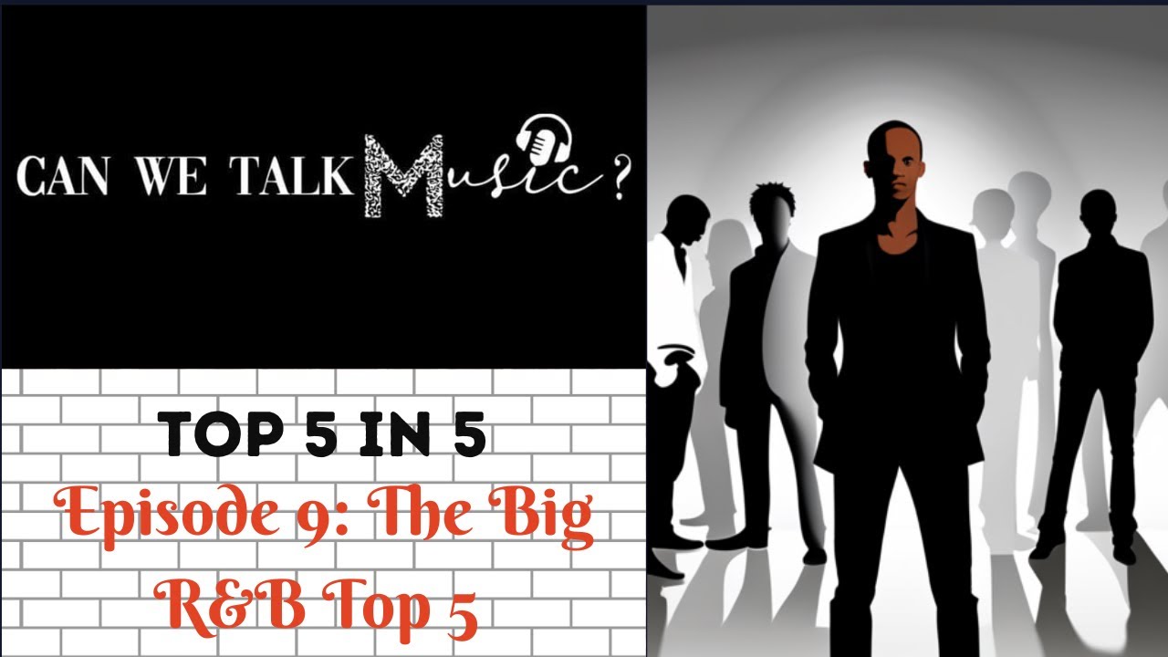 CWTM: Top 5 In 5 Ep. 9 - The Big R&B Top 5 - YouTube