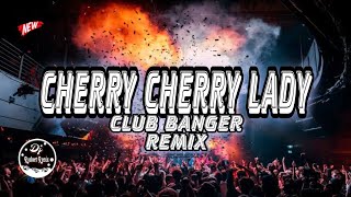 CHERRY CHERRY LADY [CLUB BANGER REMIX] 2023 Resimi