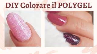 DIY colorare il POLYGEL con il semipermanente, i pigmenti ed i glitter |Alessia&amp;Anna PassionBeauty