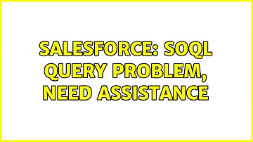 Salesforce: SOQL query problem, need assistance (3 Solutions!!)