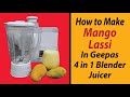 How to make Mango Lassi / Juice in Geepas 4 in 1 Blender Juice