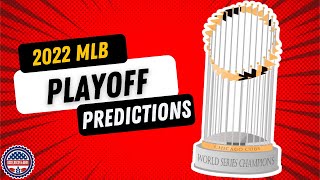 2022 MLB Playoff Predictions!