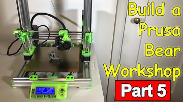 Building a Custom Prusa Bear 3D Printer (Part 5) - Final Assembly