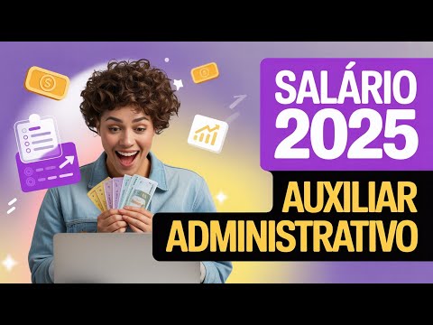 Quanto Ganha um Auxiliar Administrativo em 2025? A Verdade Sem Rodeios