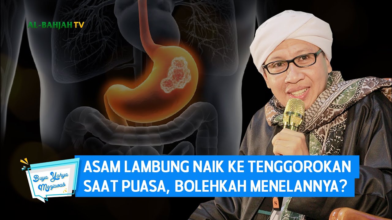 Asam Lambung Naik ke Tenggorokan Saat Puasa, Bolehkah Menelannya? | Buya Yahya Menjawab