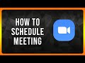 How to Schedule a Zoom Meeting in 2025
