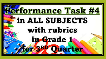 Q3-4th PERFORMANCE TASK in ALL SUBJECTS with rubrics in Grade 1