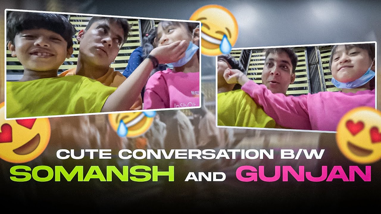 Somansh & Gunjan (Cute Moments) - Yogesh sharma Vlogs