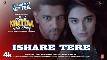 ISHARE TERE (Song) | Kuch Khattaa Ho Jaay: Guru Randhawa, Saiee M Manjrekar | Zahrah S Khan