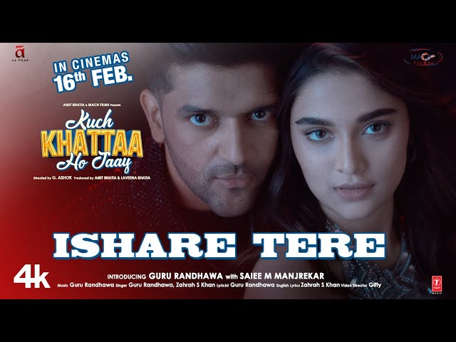 ISHARE TERE (Song) | Kuch Khattaa Ho Jaay: Guru Randhawa, Saiee M Manjrekar | Zahrah S Khan class=