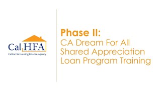 Phase II:  CA Dream For All Shared Appreciation Loan Program Training