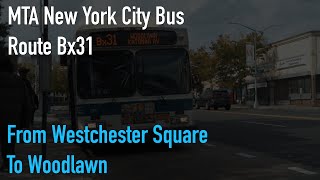 Bx31 Bus Full Ride | Westchester Square to Woodlawn | MTA NYC Bus