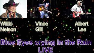 Rockclassics: Willie Nelson,Vince Gill,Albert Lee - Blue eyes crying in the Rain (Live)