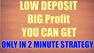 Low Depsoit & Big Profit from Fxxtool Pro Signals V1.4.2 - Only 2 Minutes Strategy