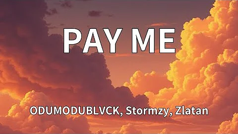 ODUMODUBLVCK, Stormzy, Zlatan - PAY ME (Lyrics)