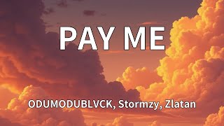 ODUMODUBLVCK, Stormzy, Zlatan - PAY ME (Lyrics)