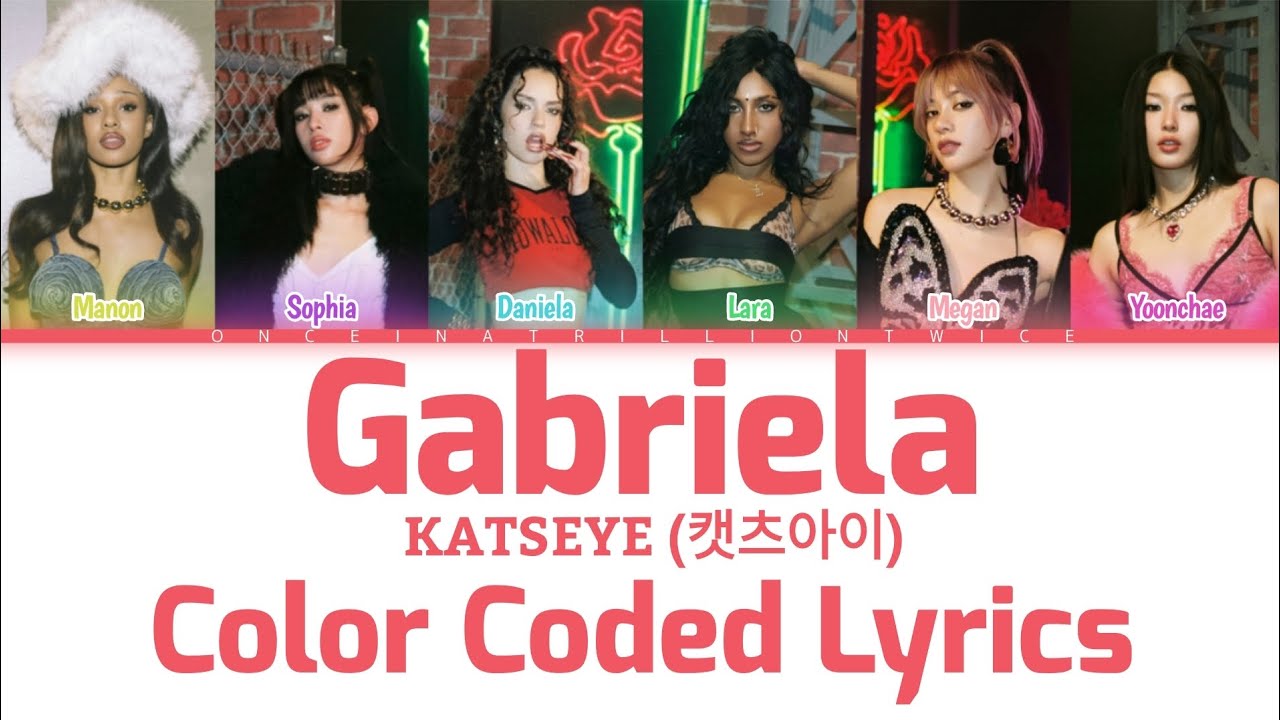 KATSEYE (캣츠아이) - Gabriela Color Coded Lyrics - YouTube