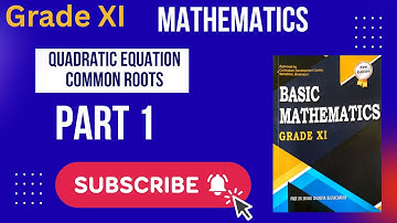 Quadratic Equations Common Roots Exercise 6.3 Solution Grade 11 NEB :Part 1