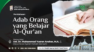 Pembahasan: Adab Orang yang Belajar Al-Qur'an (Bagian 2)